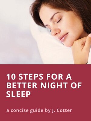 cover image of Ten Steps to Better Sleep (and Tips for Insomnia): a Concise Guide